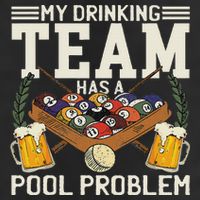 My Drinking Team Has A Pool Problem Billiard Players Themed Cool Comfort Performance Bucket Hat