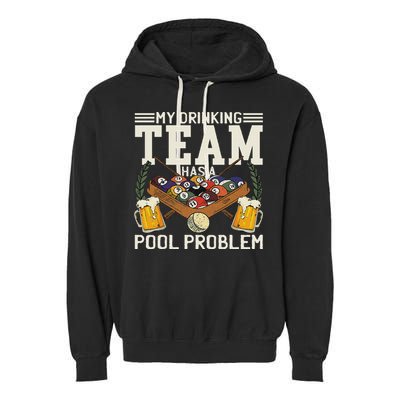 My Drinking Team Has A Pool Problem Billiard Players Themed Garment-Dyed Fleece Hoodie