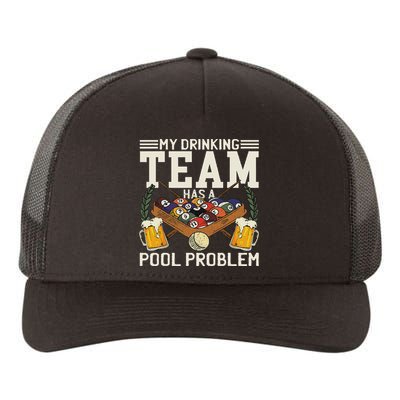 My Drinking Team Has A Pool Problem Billiard Players Themed Yupoong Adult 5-Panel Trucker Hat