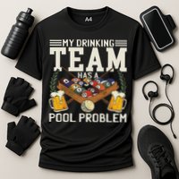 My Drinking Team Has A Pool Problem Billiard Players Themed Performance Shirt