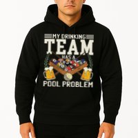 My Drinking Team Has A Pool Problem Billiard Players Themed Hoodie