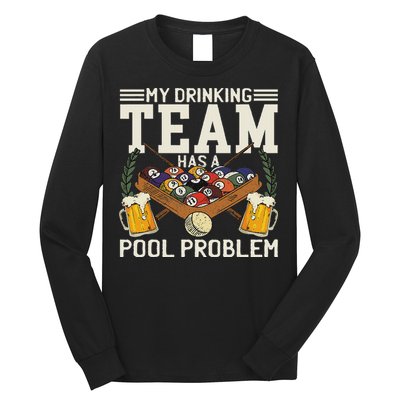 My Drinking Team Has A Pool Problem Billiard Players Themed Long Sleeve Shirt