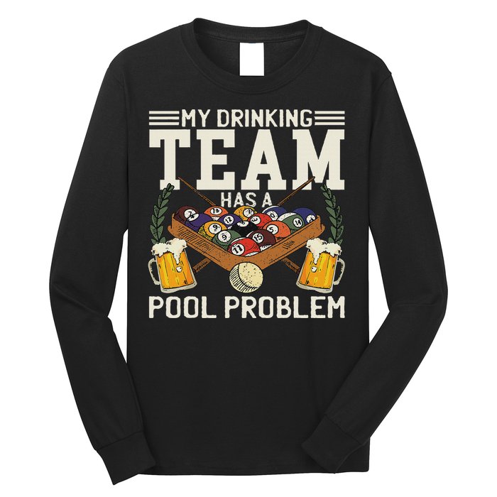 My Drinking Team Has A Pool Problem Billiard Players Themed Long Sleeve Shirt