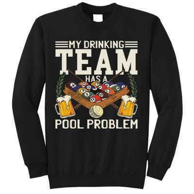 My Drinking Team Has A Pool Problem Billiard Players Themed Sweatshirt