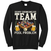 My Drinking Team Has A Pool Problem Billiard Players Themed Sweatshirt