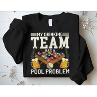 My Drinking Team Has A Pool Problem Billiard Players Themed Sweatshirt
