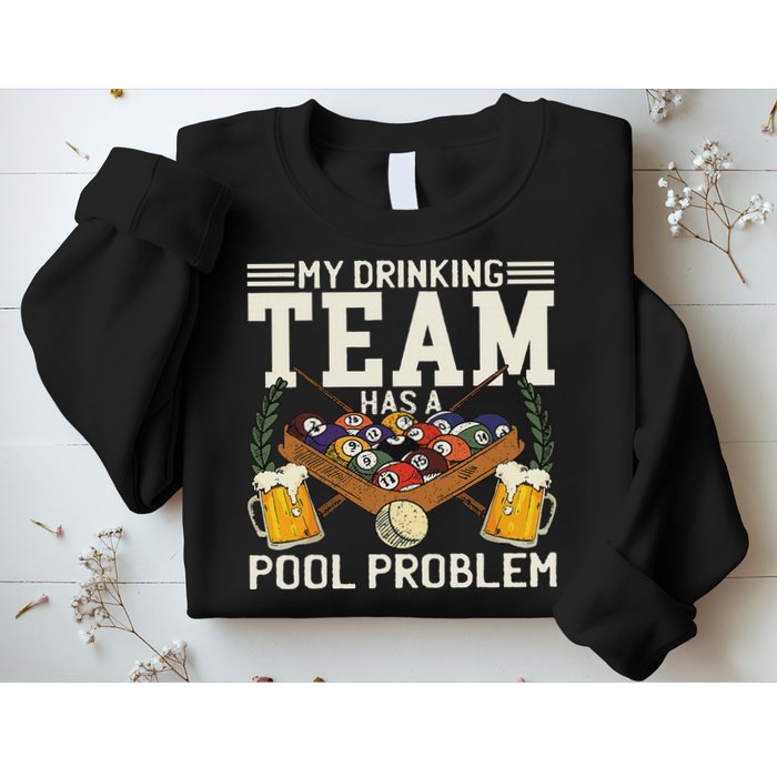 My Drinking Team Has A Pool Problem Billiard Players Themed Sweatshirt