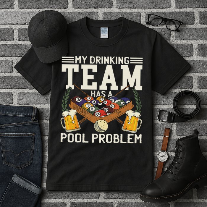 My Drinking Team Has A Pool Problem Billiard Players Themed Tall T-Shirt