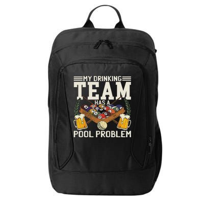 My Drinking Team Has A Pool Problem Billiard Players Themed City Backpack