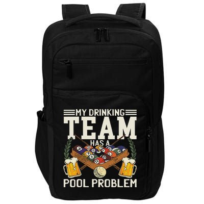 My Drinking Team Has A Pool Problem Billiard Players Themed Impact Tech Backpack