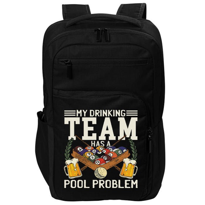 My Drinking Team Has A Pool Problem Billiard Players Themed Impact Tech Backpack