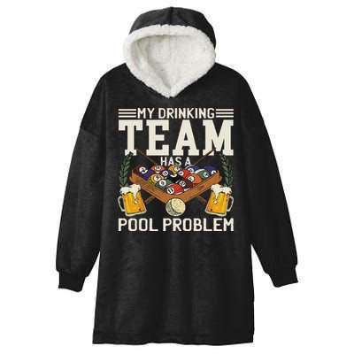 My Drinking Team Has A Pool Problem Billiard Players Themed Hooded Wearable Blanket