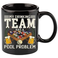 My Drinking Team Has A Pool Problem Billiard Players Themed 11oz C Handle Ceramic Mug