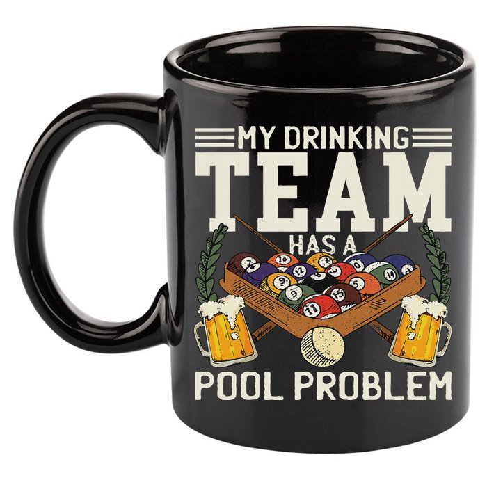 My Drinking Team Has A Pool Problem Billiard Players Themed 11oz C Handle Ceramic Mug