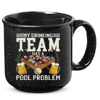 My Drinking Team Has A Pool Problem Billiard Players Themed 15oz Campfire Ceramic Mug