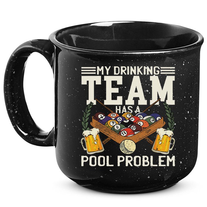 My Drinking Team Has A Pool Problem Billiard Players Themed 15oz Campfire Ceramic Mug