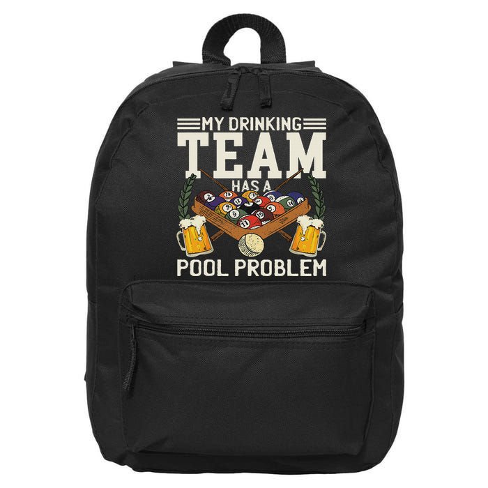 My Drinking Team Has A Pool Problem Billiard Players Themed 16 in Basic Backpack