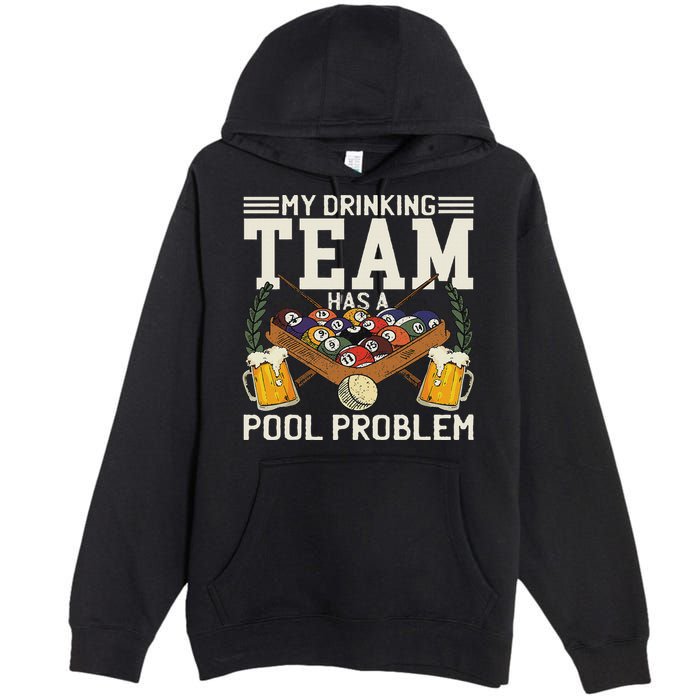 My Drinking Team Has A Pool Problem Billiard Players Themed Premium Pullover Hoodie