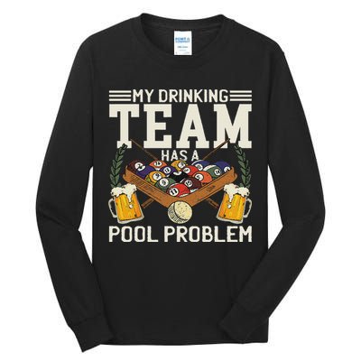 My Drinking Team Has A Pool Problem Billiard Players Themed Tall Long Sleeve T-Shirt