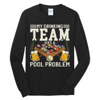 My Drinking Team Has A Pool Problem Billiard Players Themed Tall Long Sleeve T-Shirt