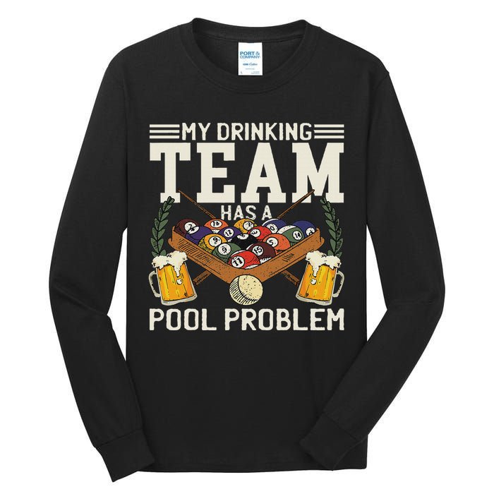 My Drinking Team Has A Pool Problem Billiard Players Themed Tall Long Sleeve T-Shirt