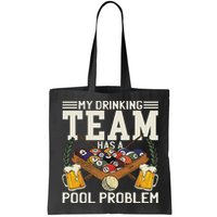 My Drinking Team Has A Pool Problem Billiard Players Themed Bag