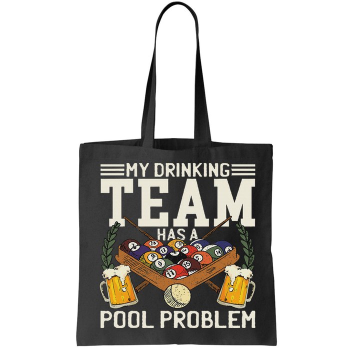 My Drinking Team Has A Pool Problem Billiard Players Themed Bag