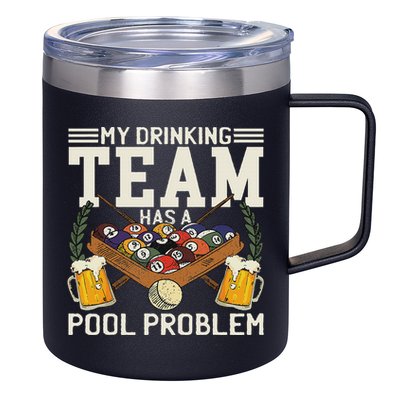 My Drinking Team Has A Pool Problem Billiard Players Themed 12oz Stainless Steel Coffee Mug
