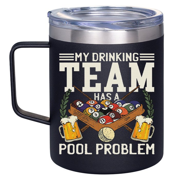 My Drinking Team Has A Pool Problem Billiard Players Themed 12oz Stainless Steel Coffee Mug