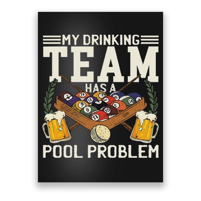 My Drinking Team Has A Pool Problem Billiard Players Themed Poster