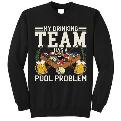 My Drinking Team Has A Pool Problem Billiard Players Themed Tall Sweatshirt