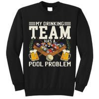 My Drinking Team Has A Pool Problem Billiard Players Themed Tall Sweatshirt