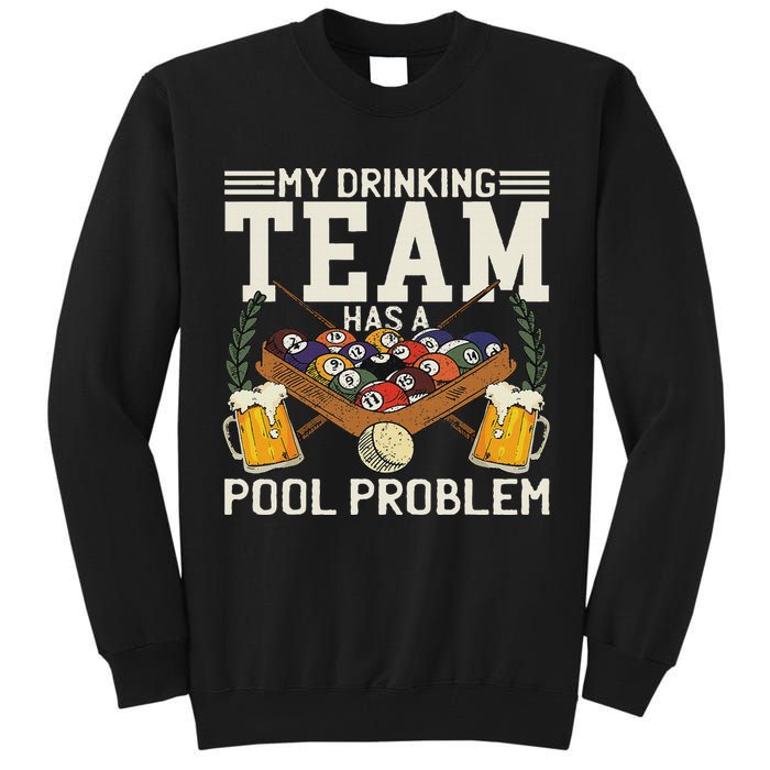 My Drinking Team Has A Pool Problem Billiard Players Themed Tall Sweatshirt