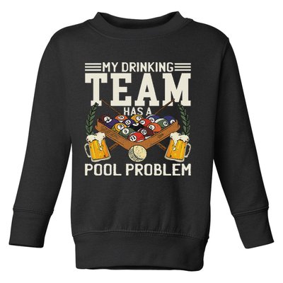 My Drinking Team Has A Pool Problem Billiard Players Themed Toddler Sweatshirt