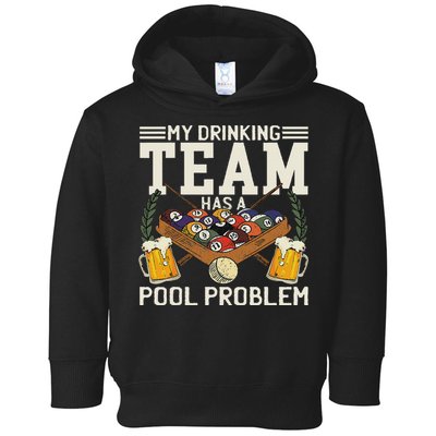 My Drinking Team Has A Pool Problem Billiard Players Themed Toddler Hoodie