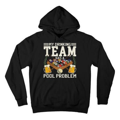 My Drinking Team Has A Pool Problem Billiard Players Themed Tall Hoodie