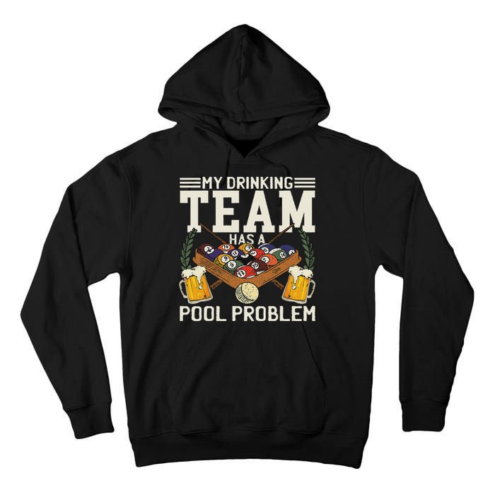 My Drinking Team Has A Pool Problem Billiard Players Themed Tall Hoodie