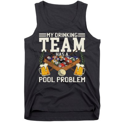 My Drinking Team Has A Pool Problem Billiard Players Themed Tank Top