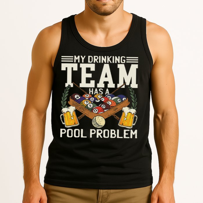 My Drinking Team Has A Pool Problem Billiard Players Themed Tank Top