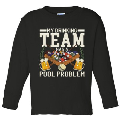My Drinking Team Has A Pool Problem Billiard Players Themed Toddler Long Sleeve Shirt