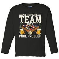 My Drinking Team Has A Pool Problem Billiard Players Themed Toddler Long Sleeve Shirt