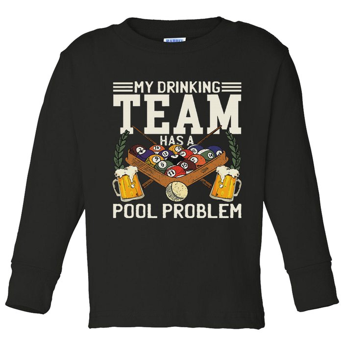 My Drinking Team Has A Pool Problem Billiard Players Themed Toddler Long Sleeve Shirt