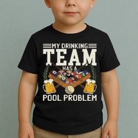 My Drinking Team Has A Pool Problem Billiard Players Themed Toddler T-Shirt