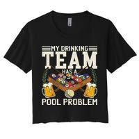 My Drinking Team Has A Pool Problem Billiard Players Themed Crop Top
