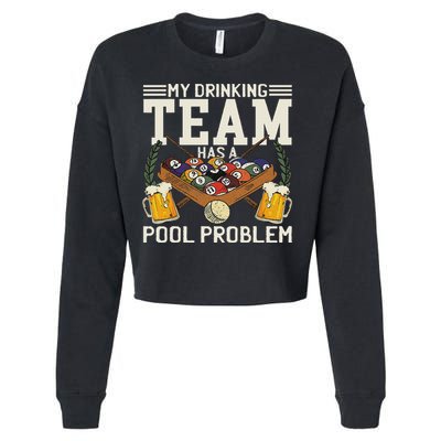 My Drinking Team Has A Pool Problem Billiard Players Themed Cropped Pullover Crew