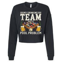 My Drinking Team Has A Pool Problem Billiard Players Themed Cropped Pullover Crew