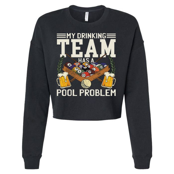 My Drinking Team Has A Pool Problem Billiard Players Themed Cropped Pullover Crew