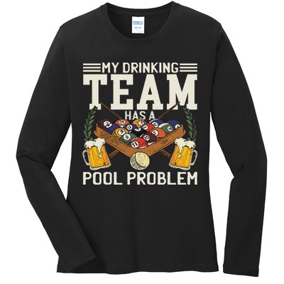 My Drinking Team Has A Pool Problem Billiard Players Themed Ladies Long Sleeve Shirt