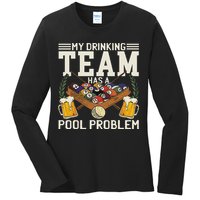 My Drinking Team Has A Pool Problem Billiard Players Themed Ladies Long Sleeve Shirt