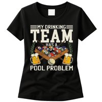 My Drinking Team Has A Pool Problem Billiard Players Themed Womens T-Shirt
